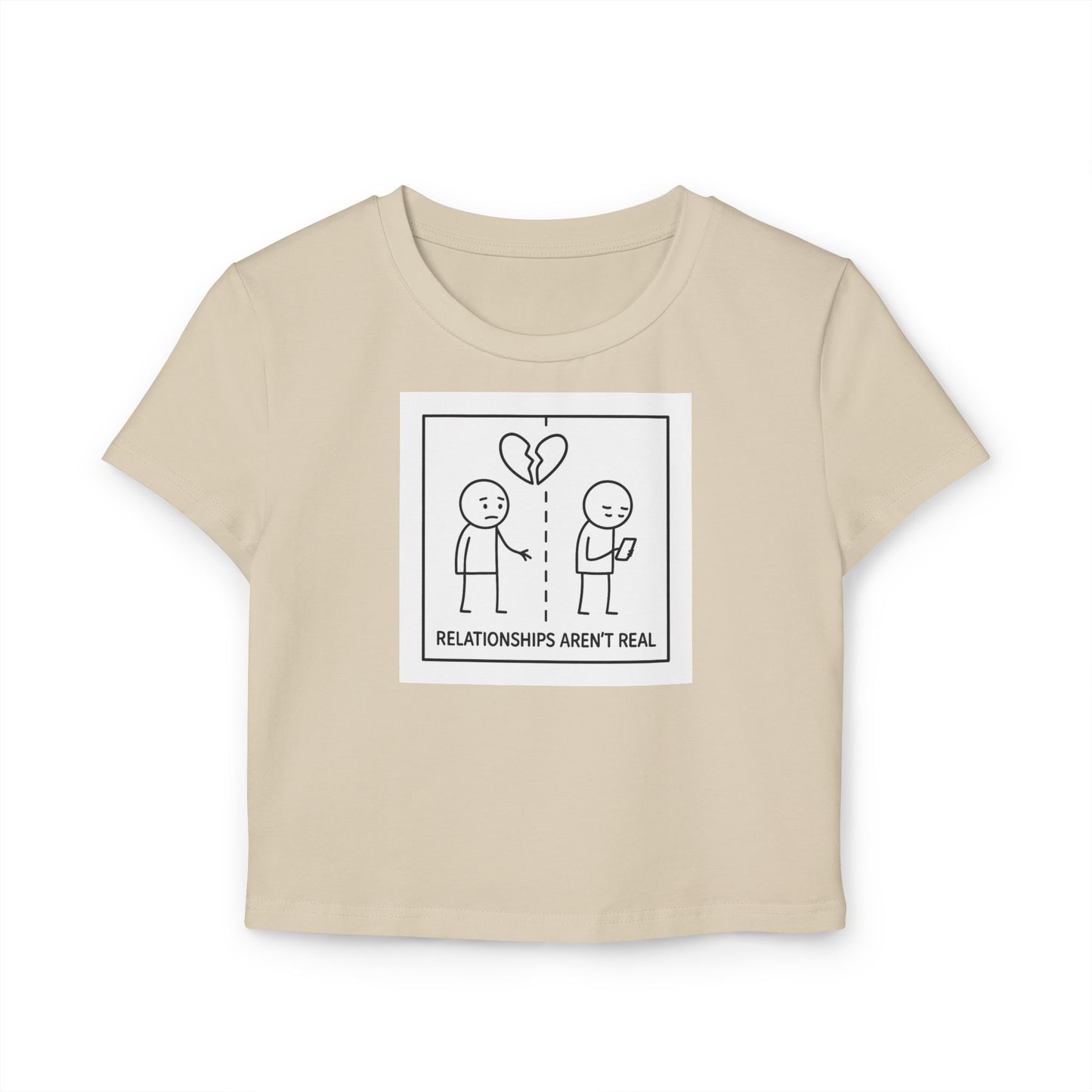 "relationships aren't real." Cropped Graphic Tee