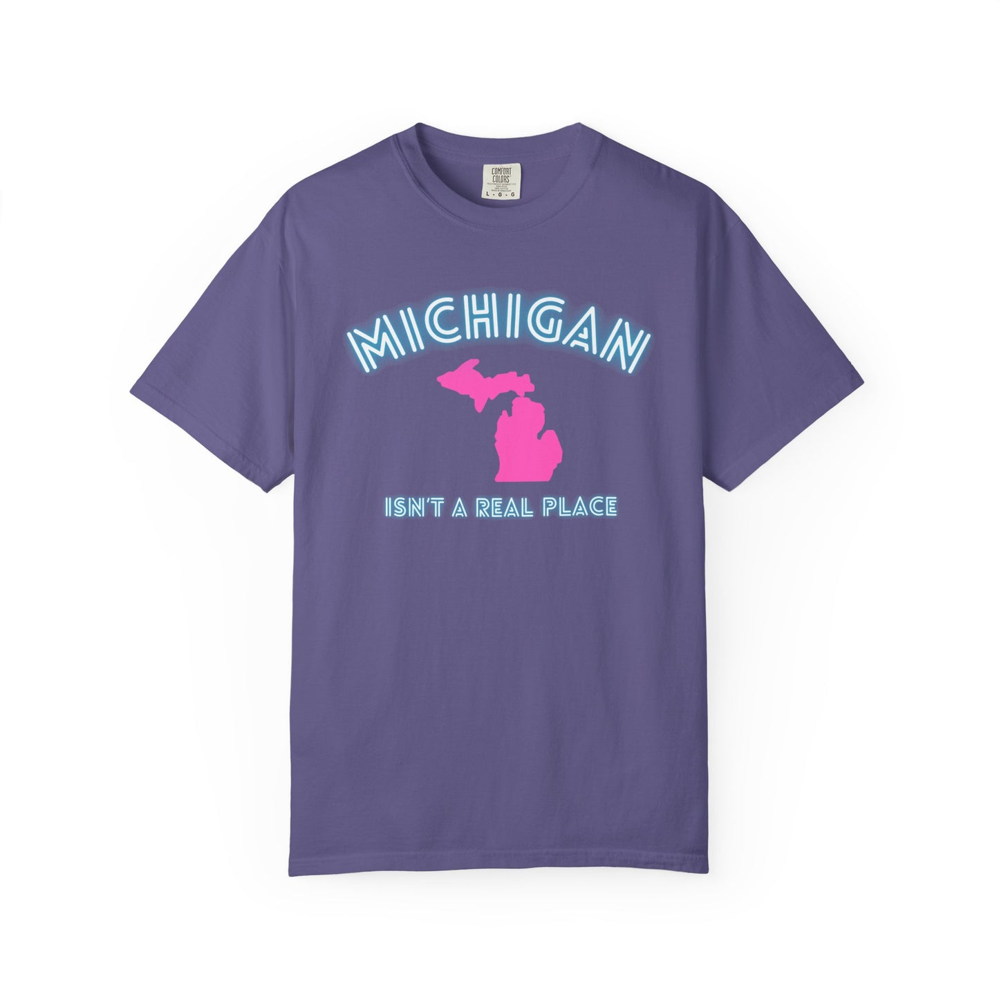 Michigan Isn't a place tee