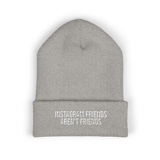 Instagram friends aren't friends Embroidered Cuffed Beanie