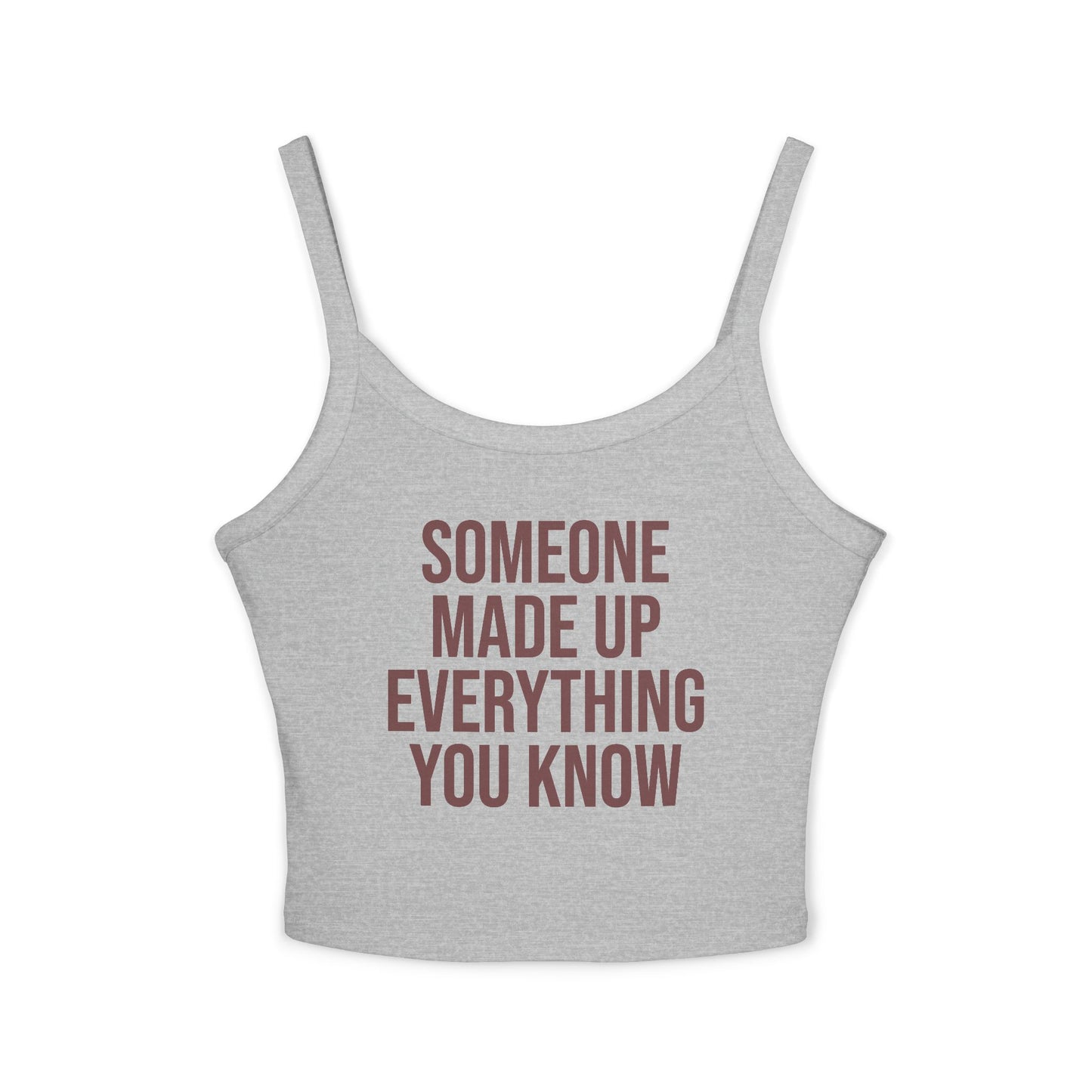 “someone made up everything you know” Cute Brunch Graphic Tank Top