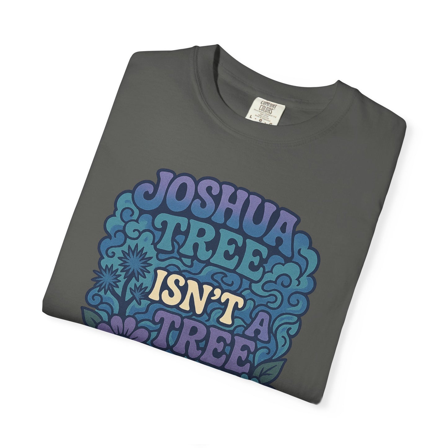 Joshua Tree Isn’t A Tree Flower Tee