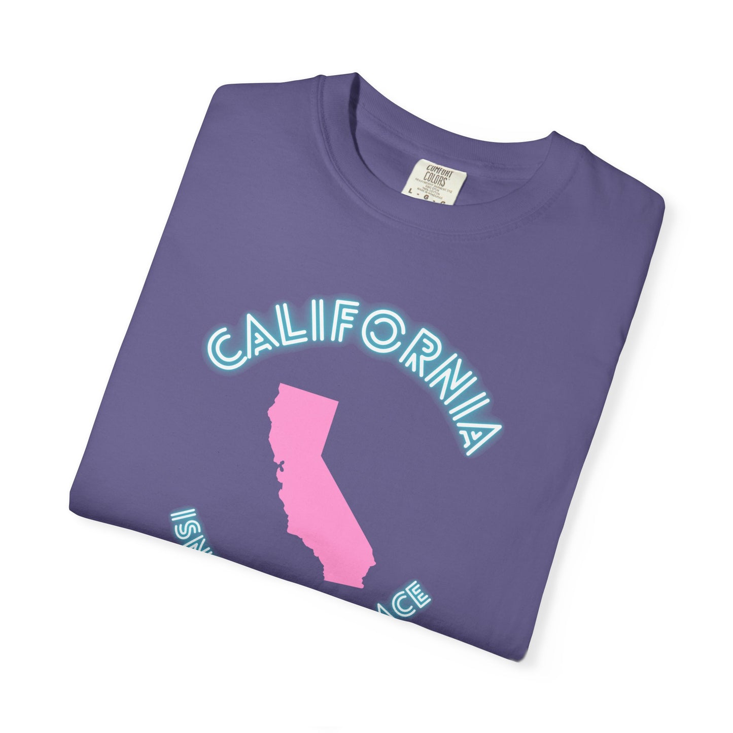 California Isn't a place tee