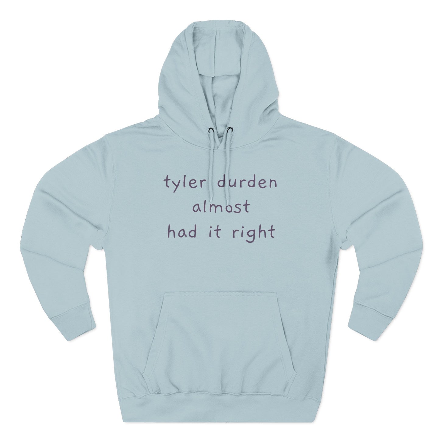 Tyler Durden almost had it right Hoodie — Minimalist Slogan Fleece Hoodie