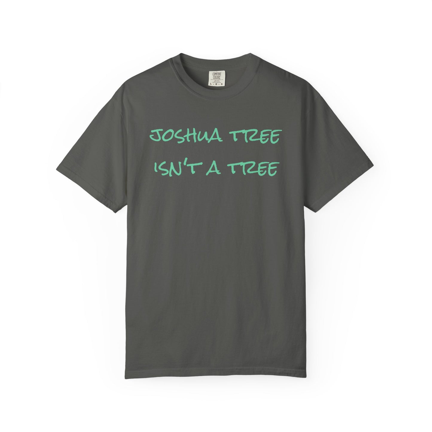Joshua Tree Isn’t A Tree handwritten Tee