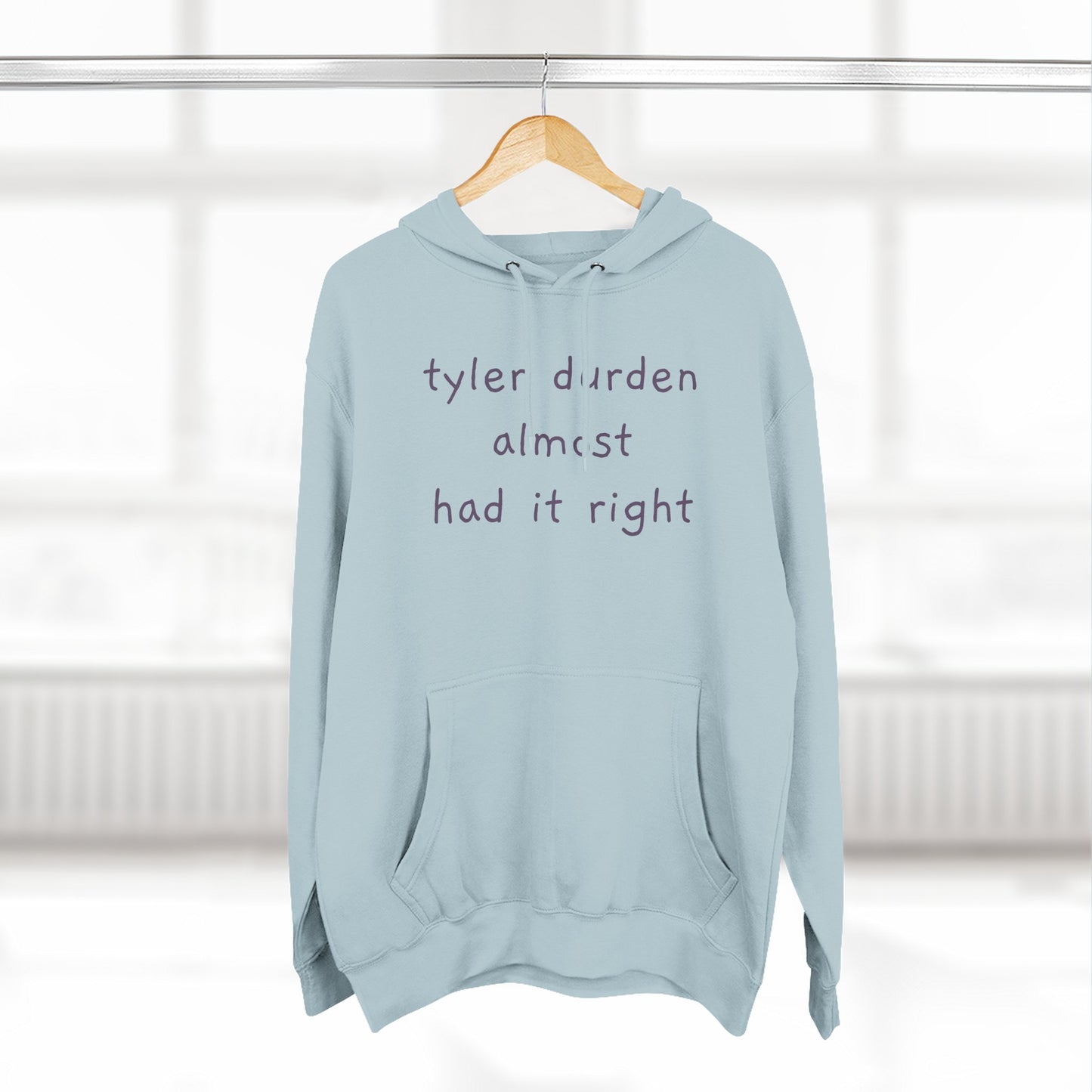 Tyler Durden almost had it right Hoodie — Minimalist Slogan Fleece Hoodie