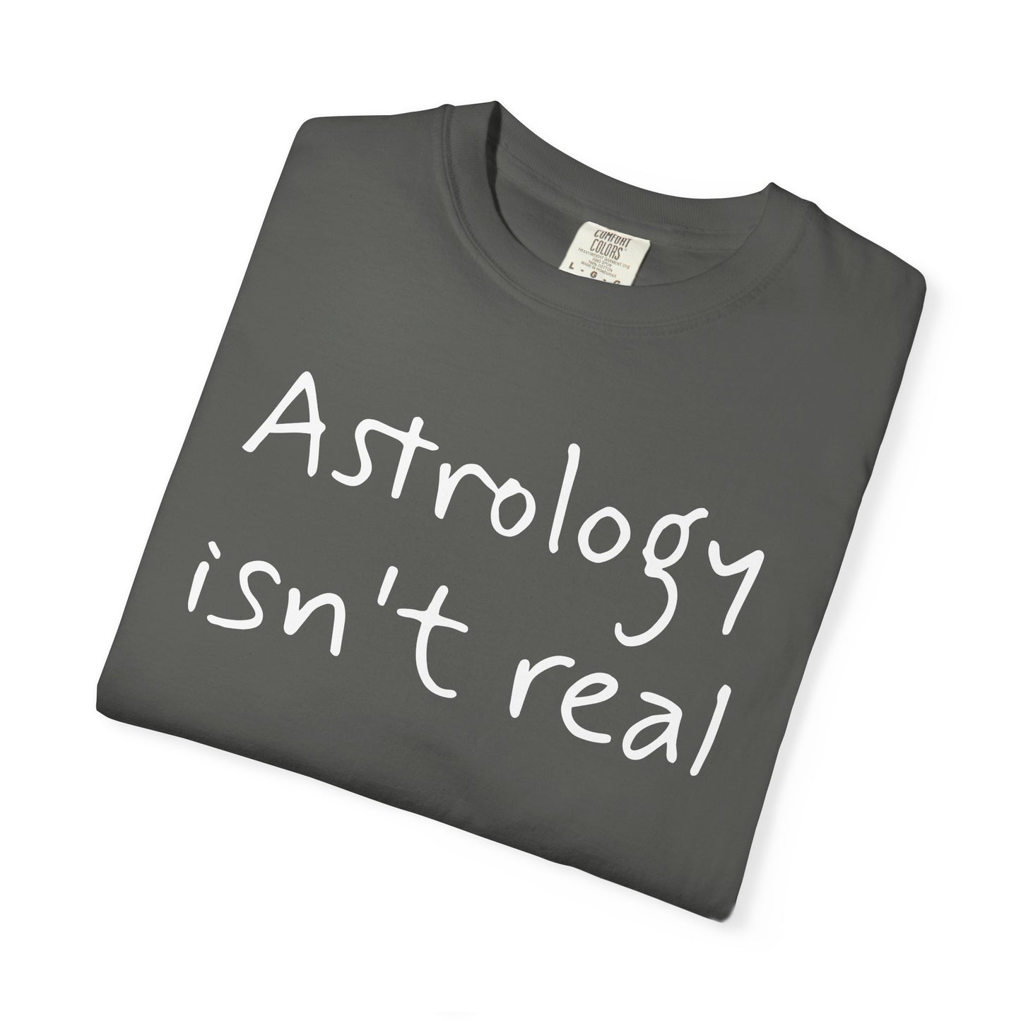Copy of Astrology isn't real tee