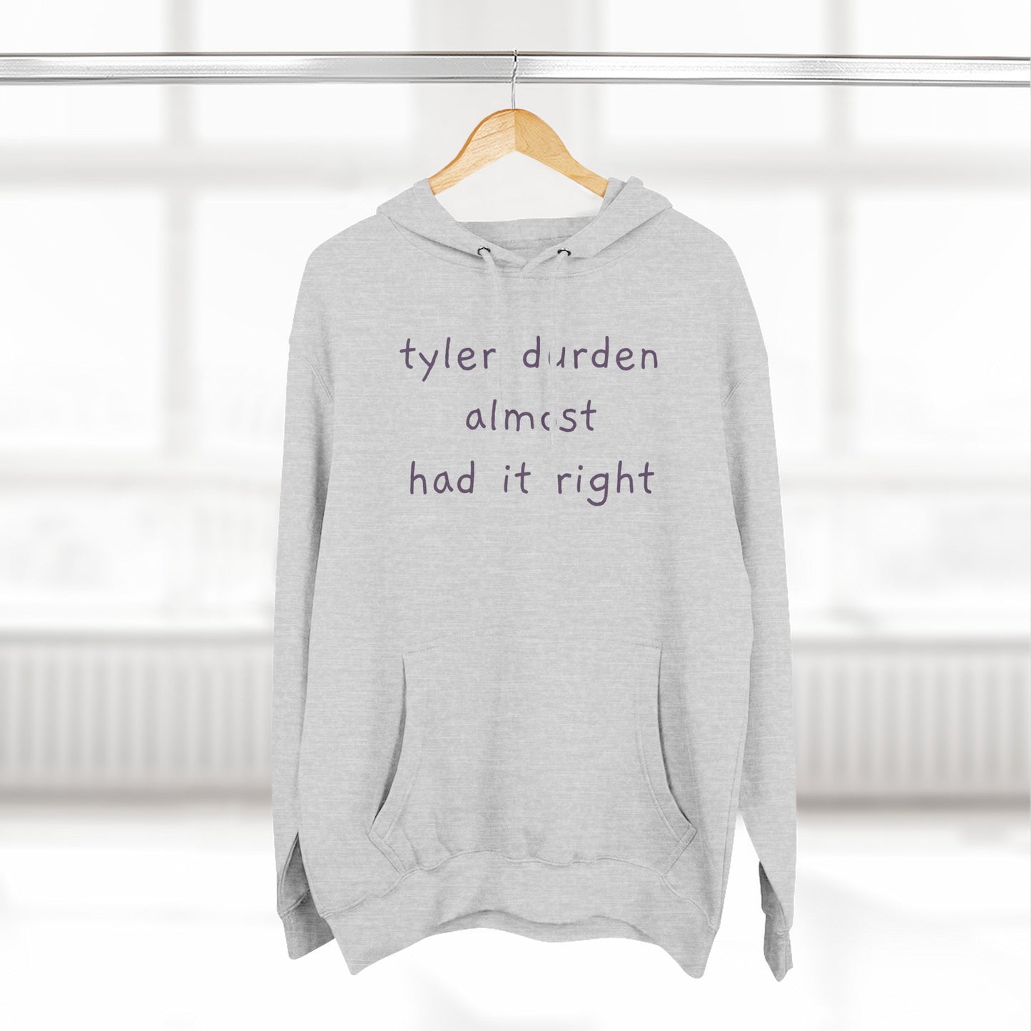 Tyler Durden almost had it right Hoodie — Minimalist Slogan Fleece Hoodie