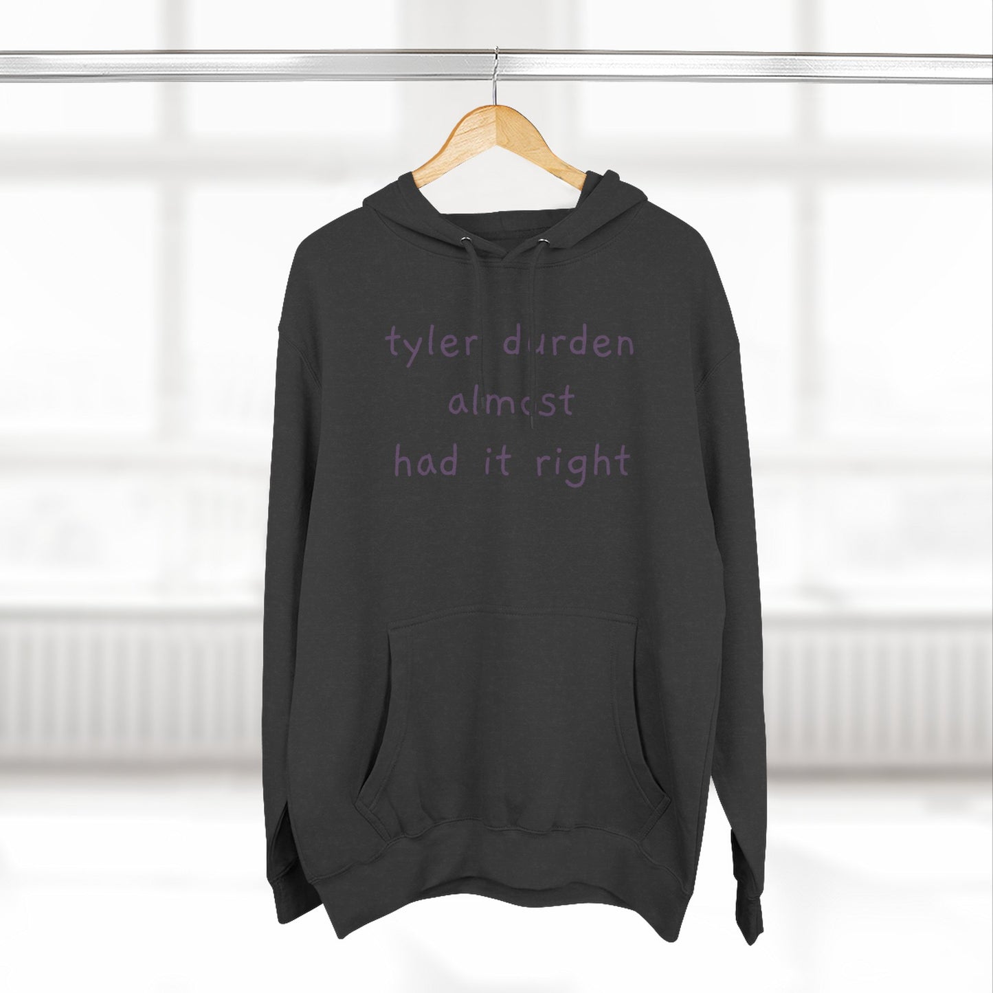 Tyler Durden almost had it right Hoodie — Minimalist Slogan Fleece Hoodie