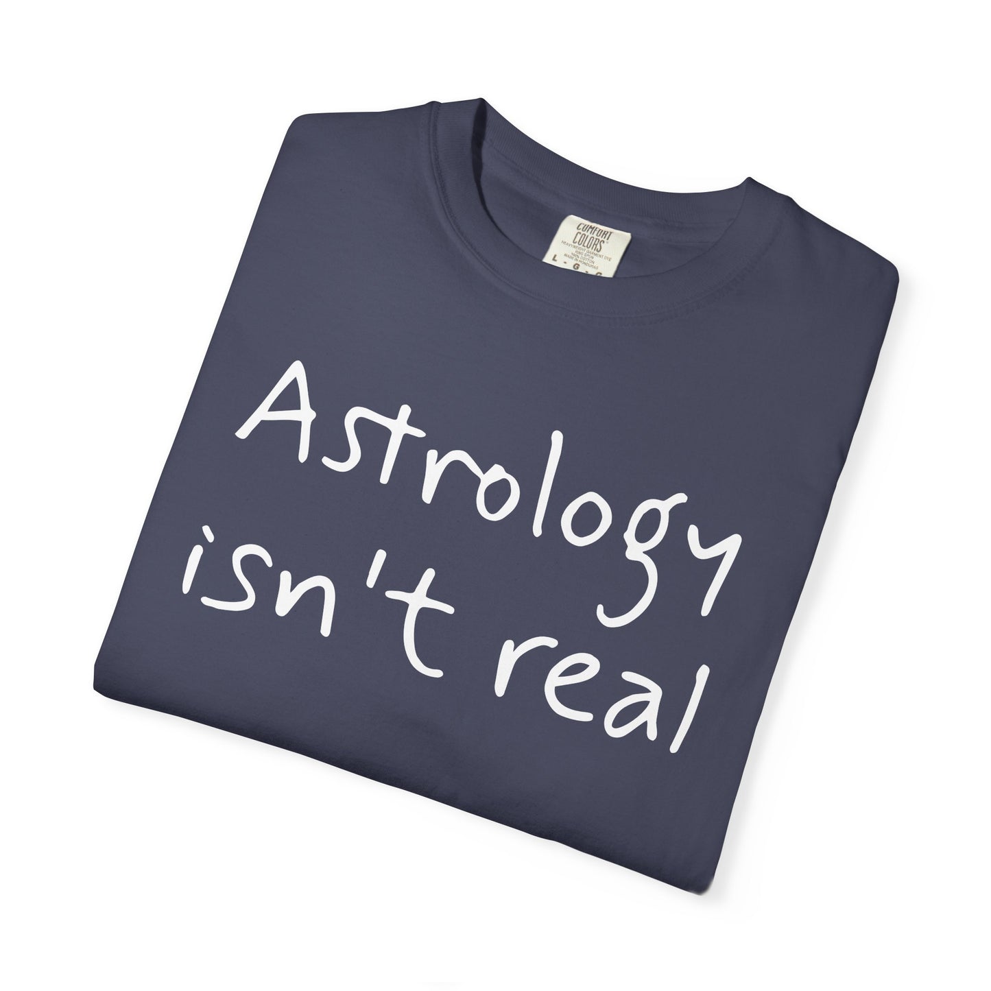 Copy of Astrology isn't real tee