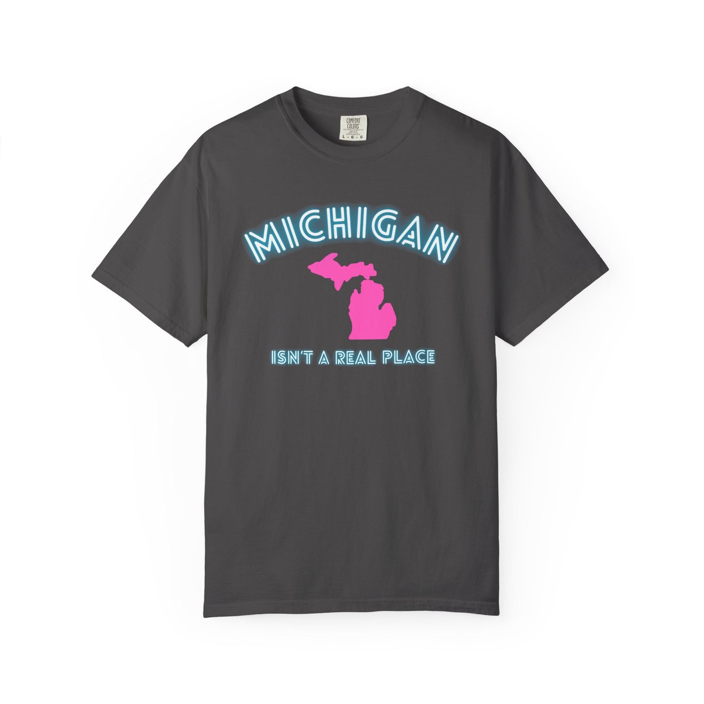 Michigan Isn't a place tee
