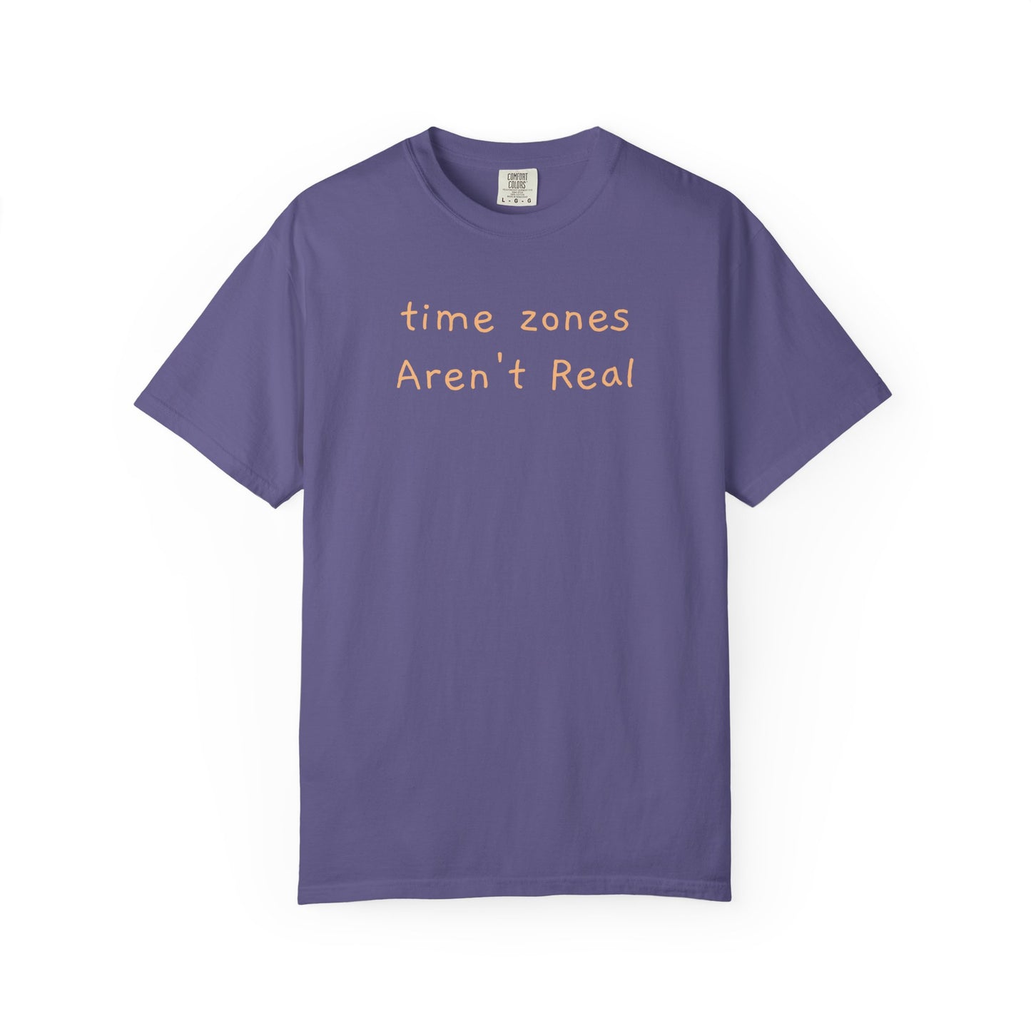 Time Zones aren't real handwritten tee