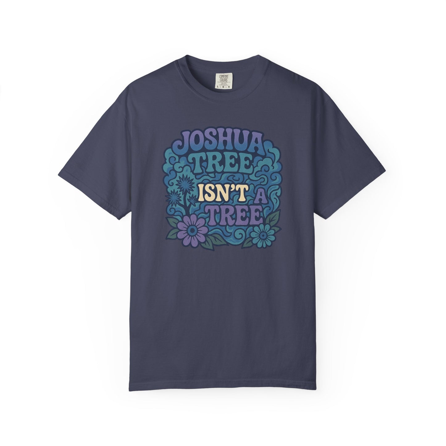 Joshua Tree Isn’t A Tree Flower Tee