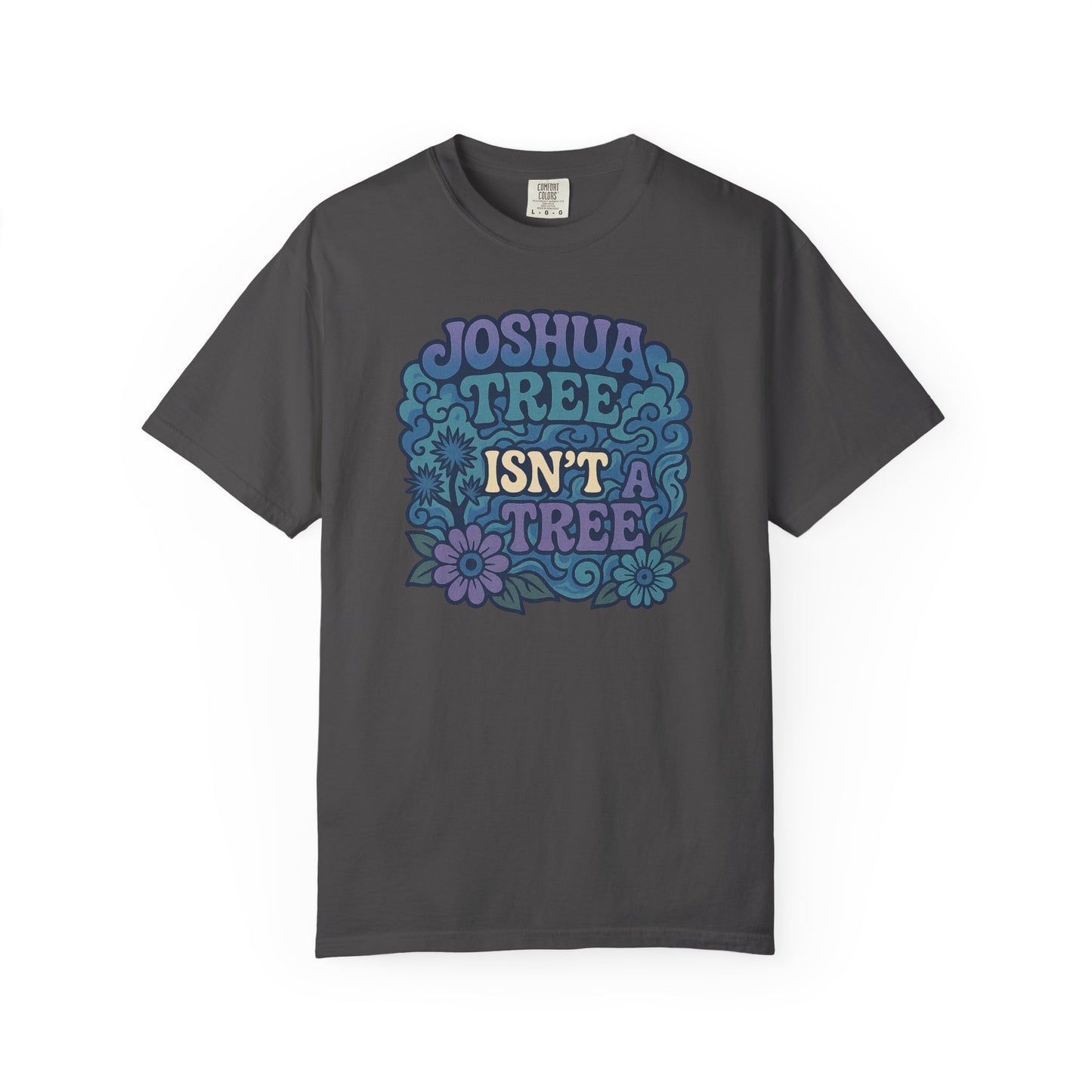 Joshua Tree Isn’t A Tree Flower Tee