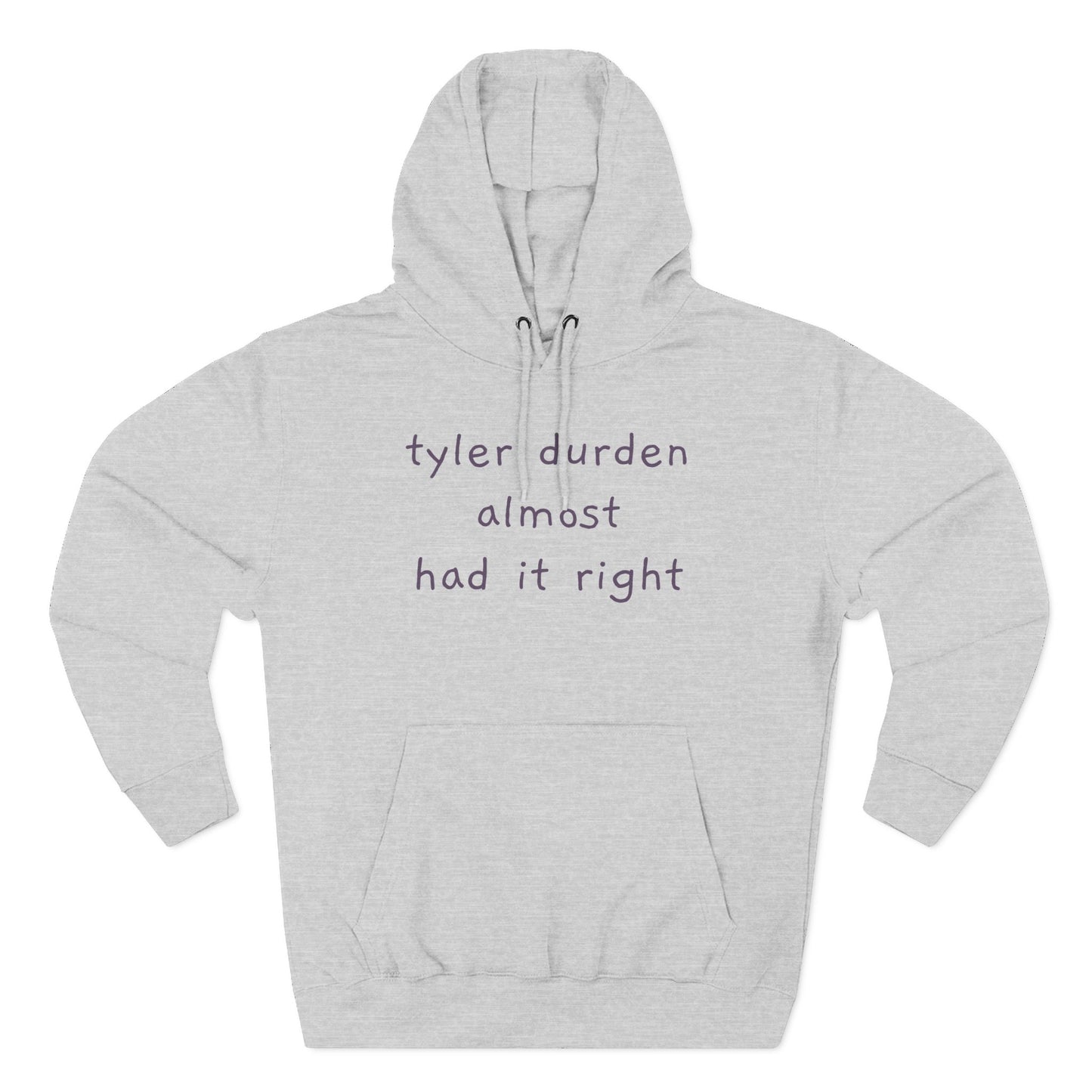 Tyler Durden almost had it right Hoodie — Minimalist Slogan Fleece Hoodie