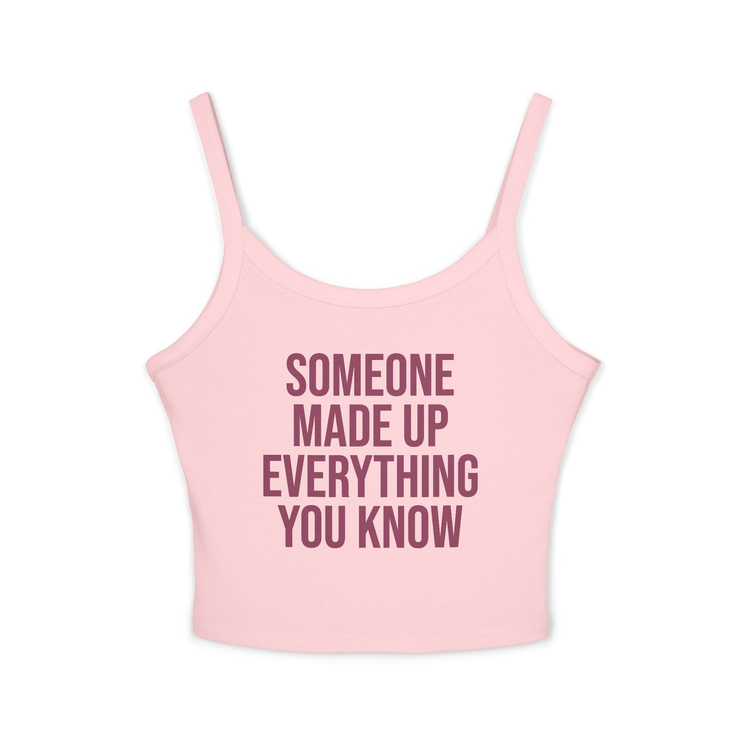 “someone made up everything you know” Cute Brunch Graphic Tank Top