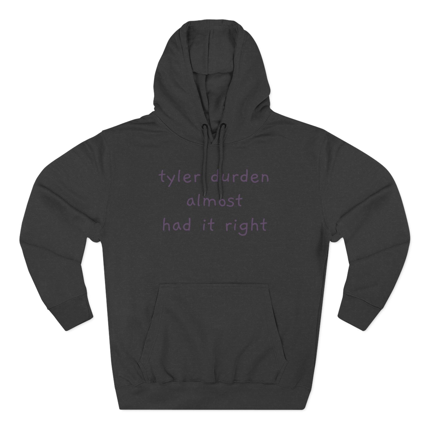 Tyler Durden almost had it right Hoodie — Minimalist Slogan Fleece Hoodie