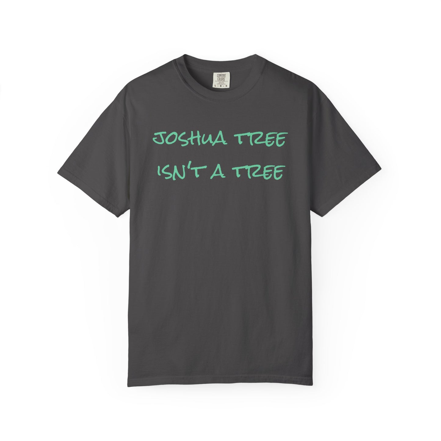 Joshua Tree Isn’t A Tree handwritten Tee