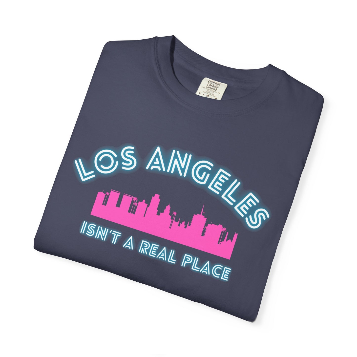 LA isn't a place tee