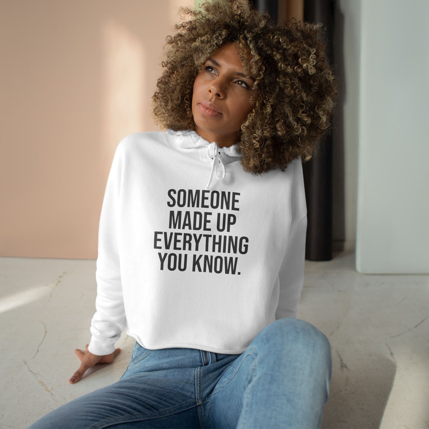 "someone made up everything you know" Minimal Script Crop Sweatshirt