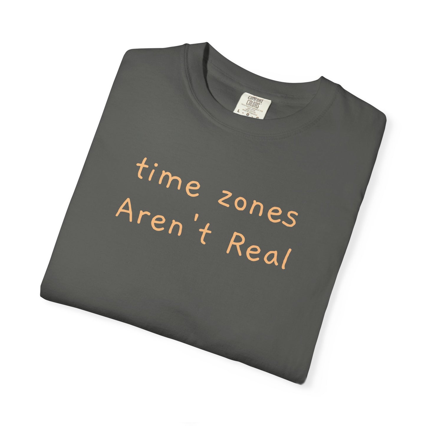 Time Zones aren't real handwritten tee