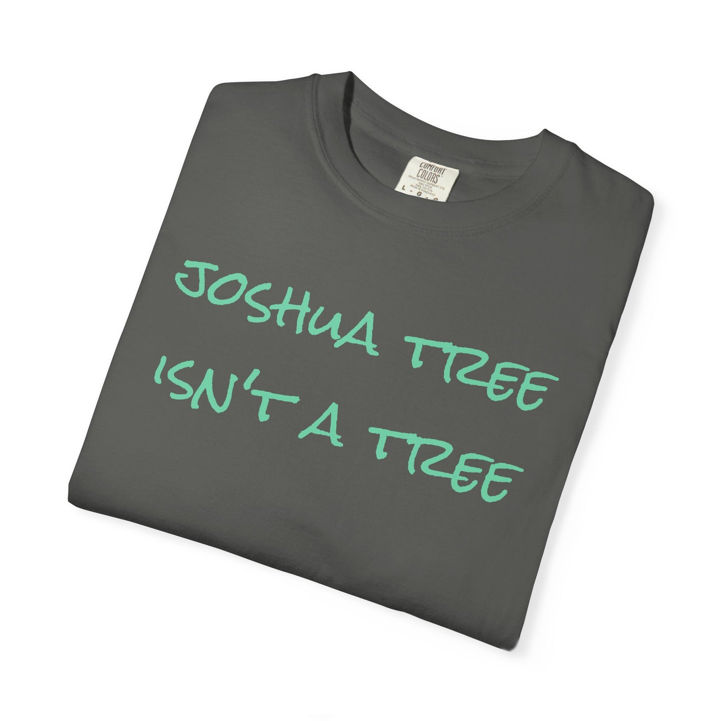 Joshua Tree Isn’t A Tree handwritten Tee