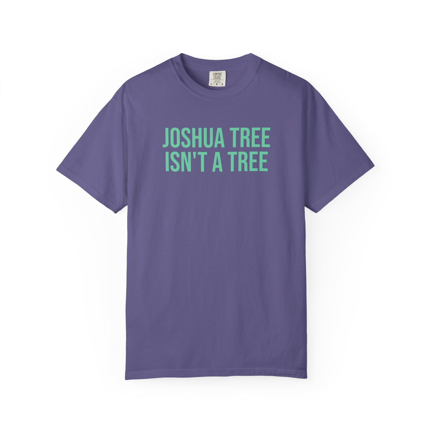 Joshua Tree Isn’t A Tree Tee