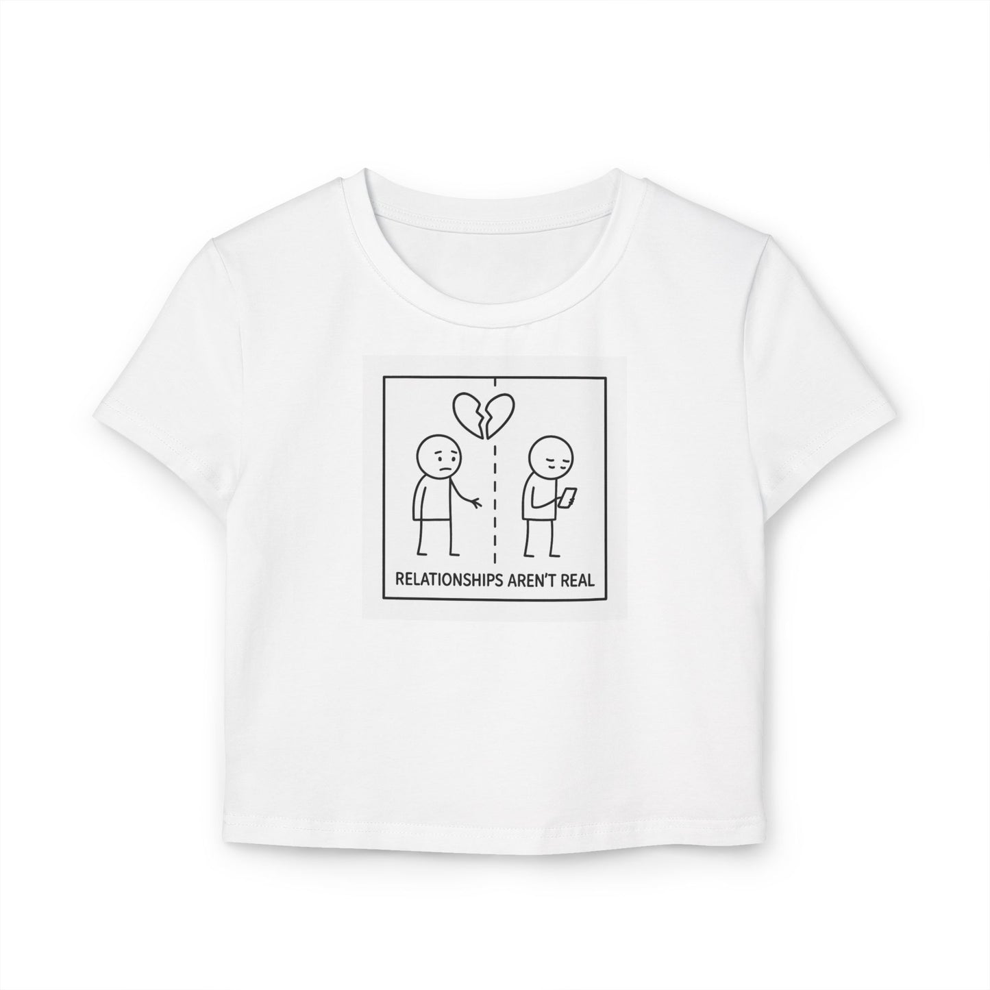 "relationships aren't real." Cropped Graphic Tee