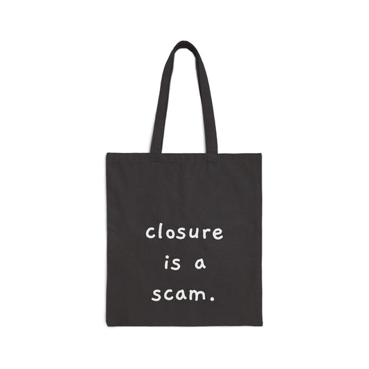 “Closure is a scam.” Minimalist Quote Canvas Shopper