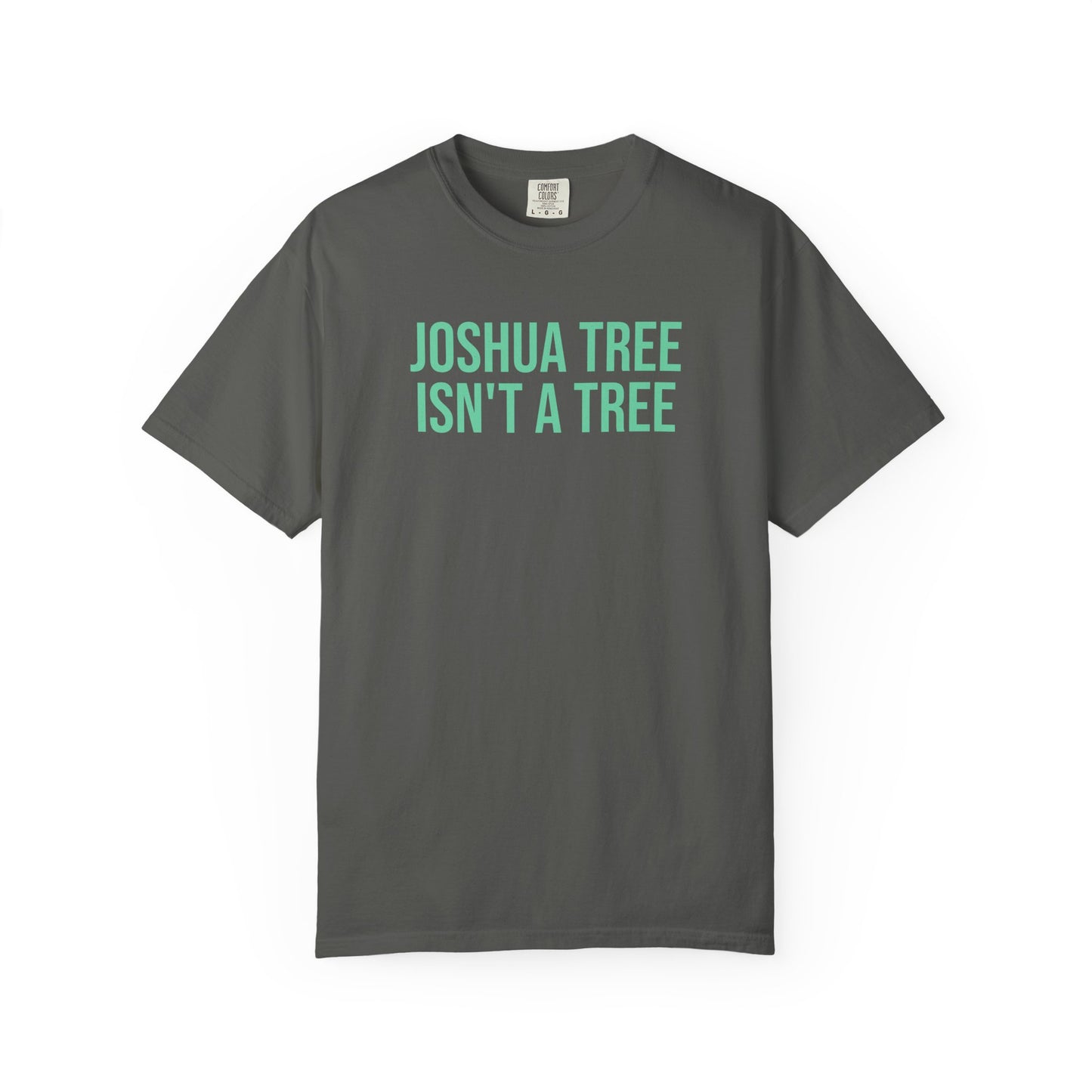 Joshua Tree Isn’t A Tree Tee