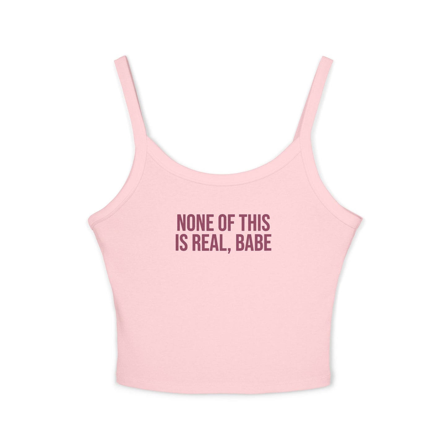 “none of this is real, babe” Cute Brunch Graphic Tank Top