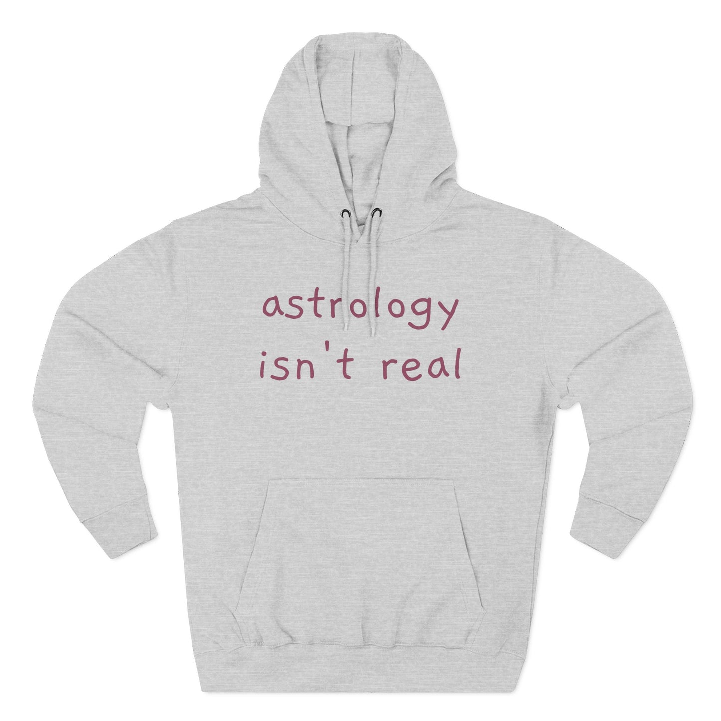 Astrology Isn't Real Hoodie — Minimalist Slogan Fleece Hoodie