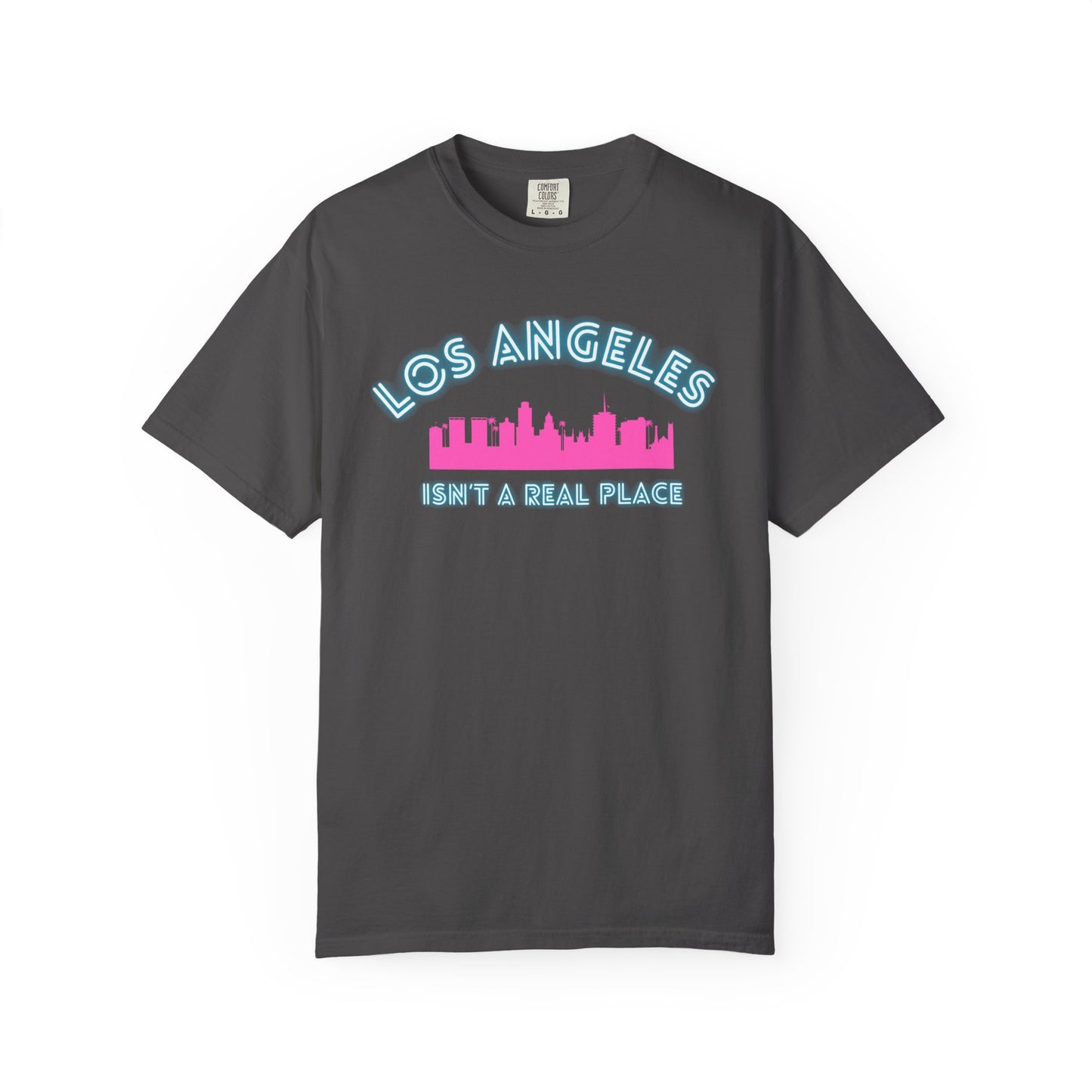 LA isn't a place tee