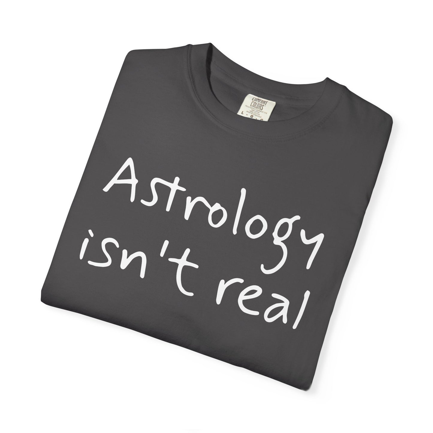 Copy of Astrology isn't real tee