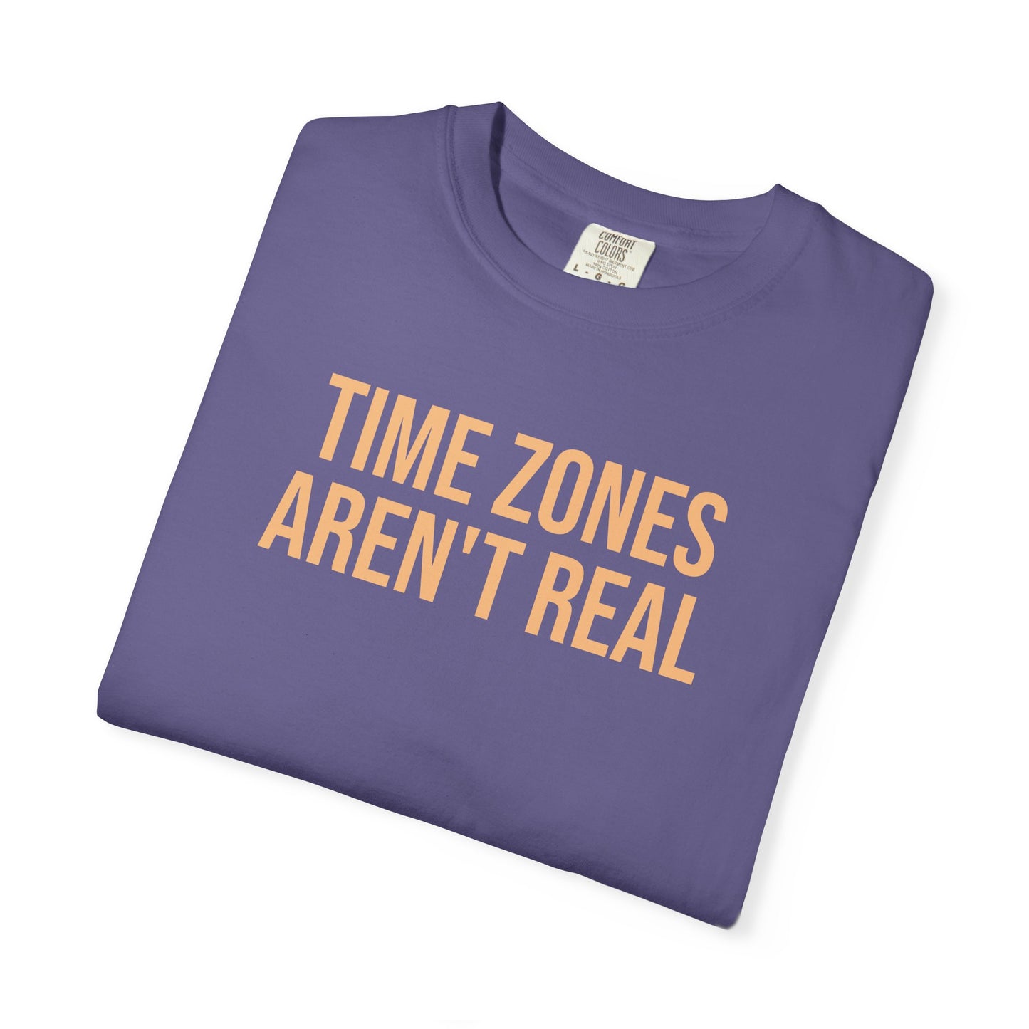 Time Zones aren't real tee