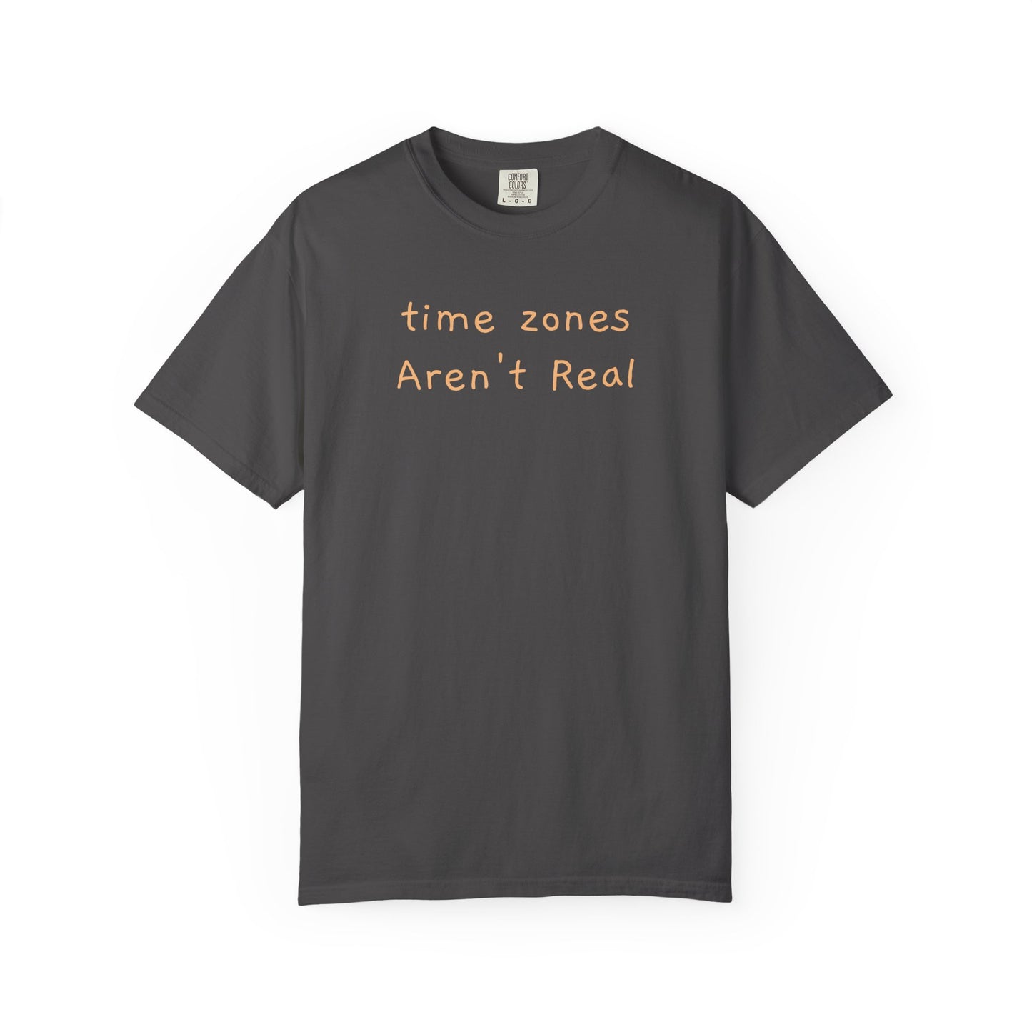 Time Zones aren't real handwritten tee
