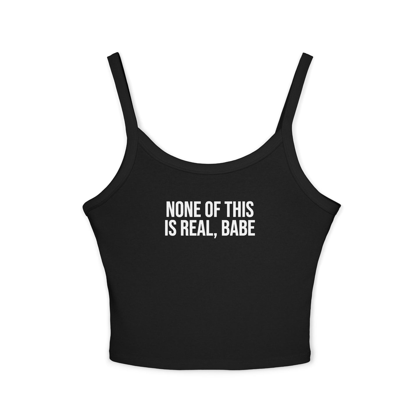 “none of this is real, babe” Cute Brunch Graphic Tank Top