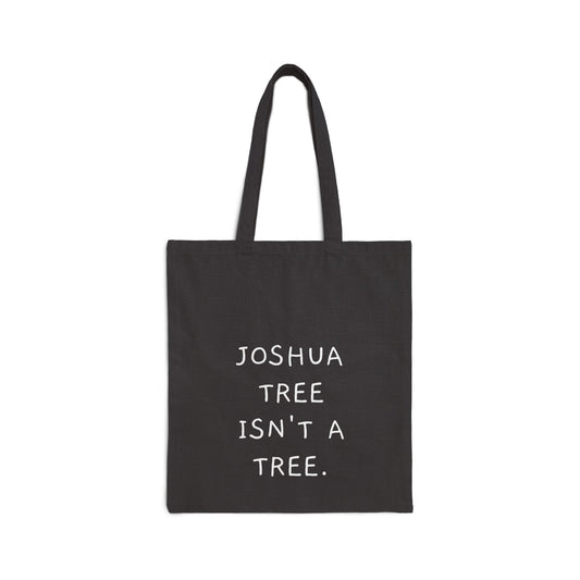 “Joshua Tree Isn't a Tree.” Minimalist Quote Canvas Shopper