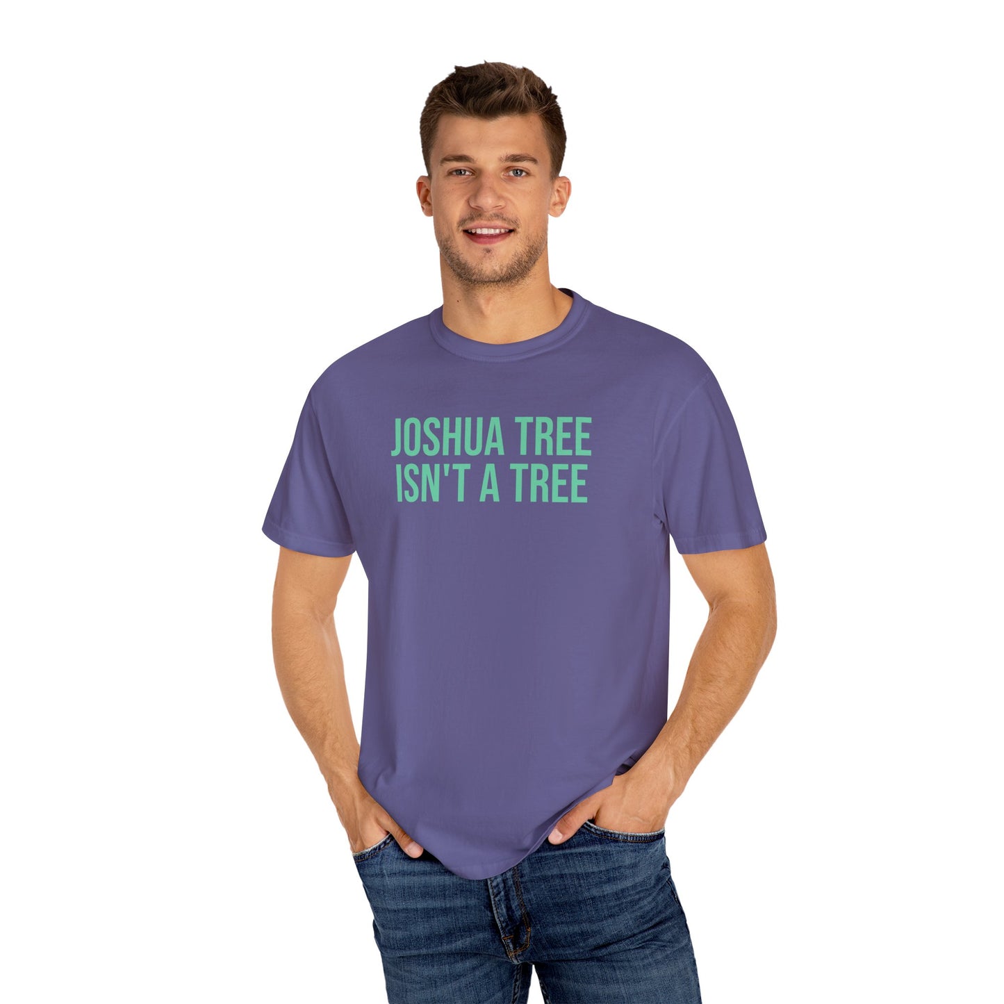 Joshua Tree Isn’t A Tree Tee