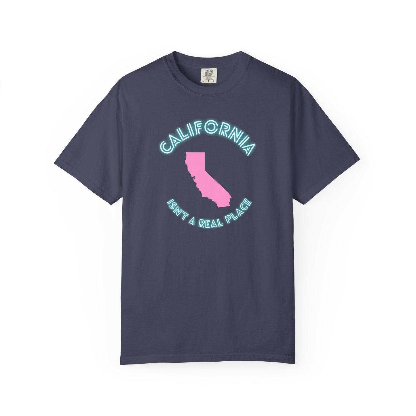 California Isn't a place tee