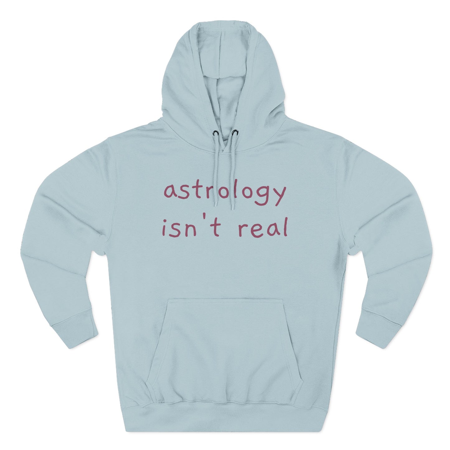Astrology Isn't Real Hoodie — Minimalist Slogan Fleece Hoodie