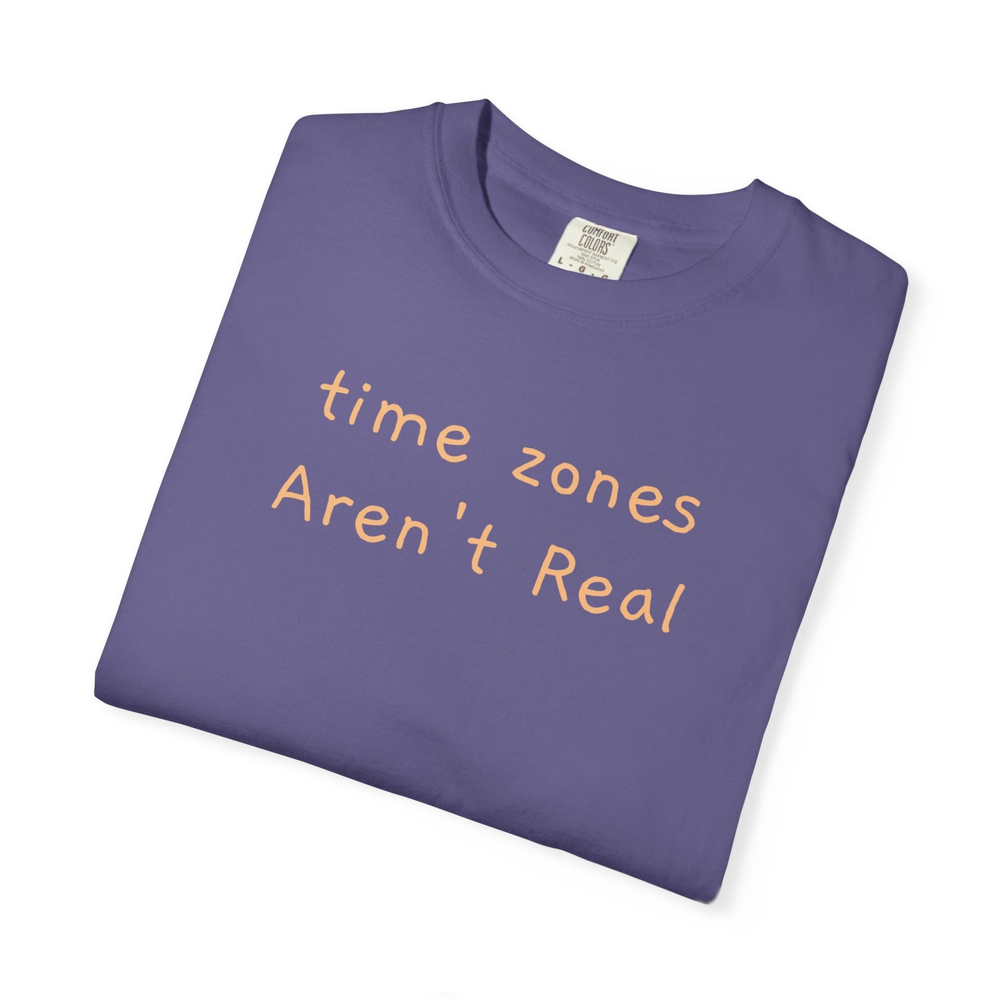 Time Zones aren't real handwritten tee