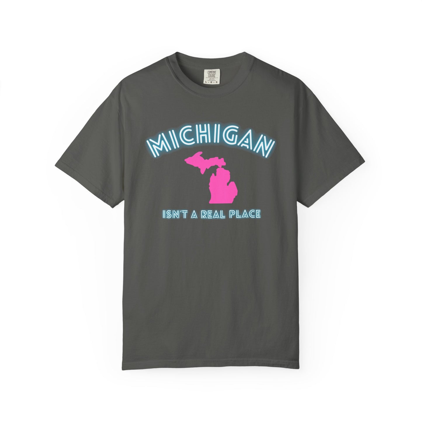 Michigan Isn't a place tee