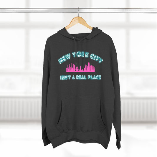 NYC isn't a real place Hoodie — Minimalist Slogan Fleece Hoodie