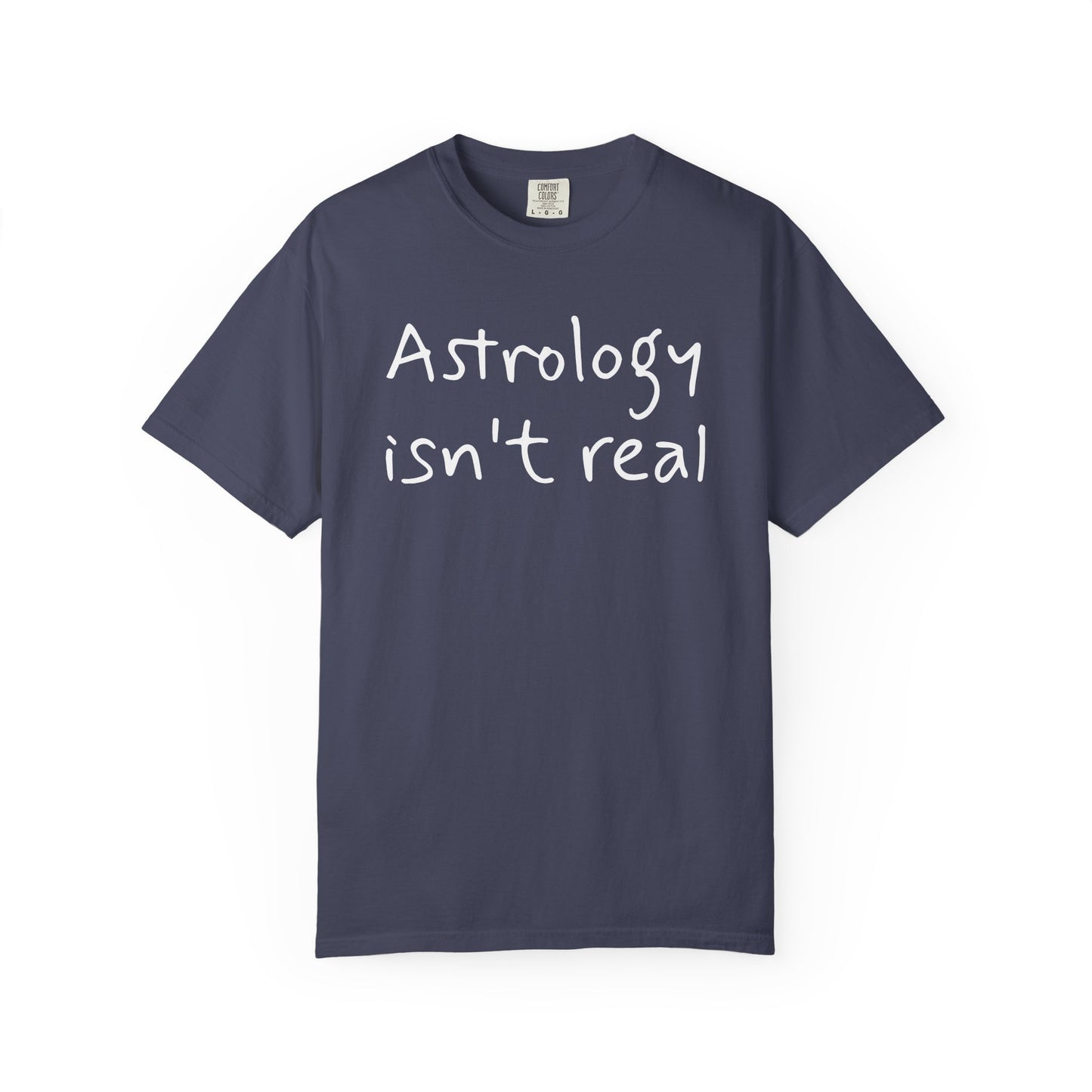 Copy of Astrology isn't real tee