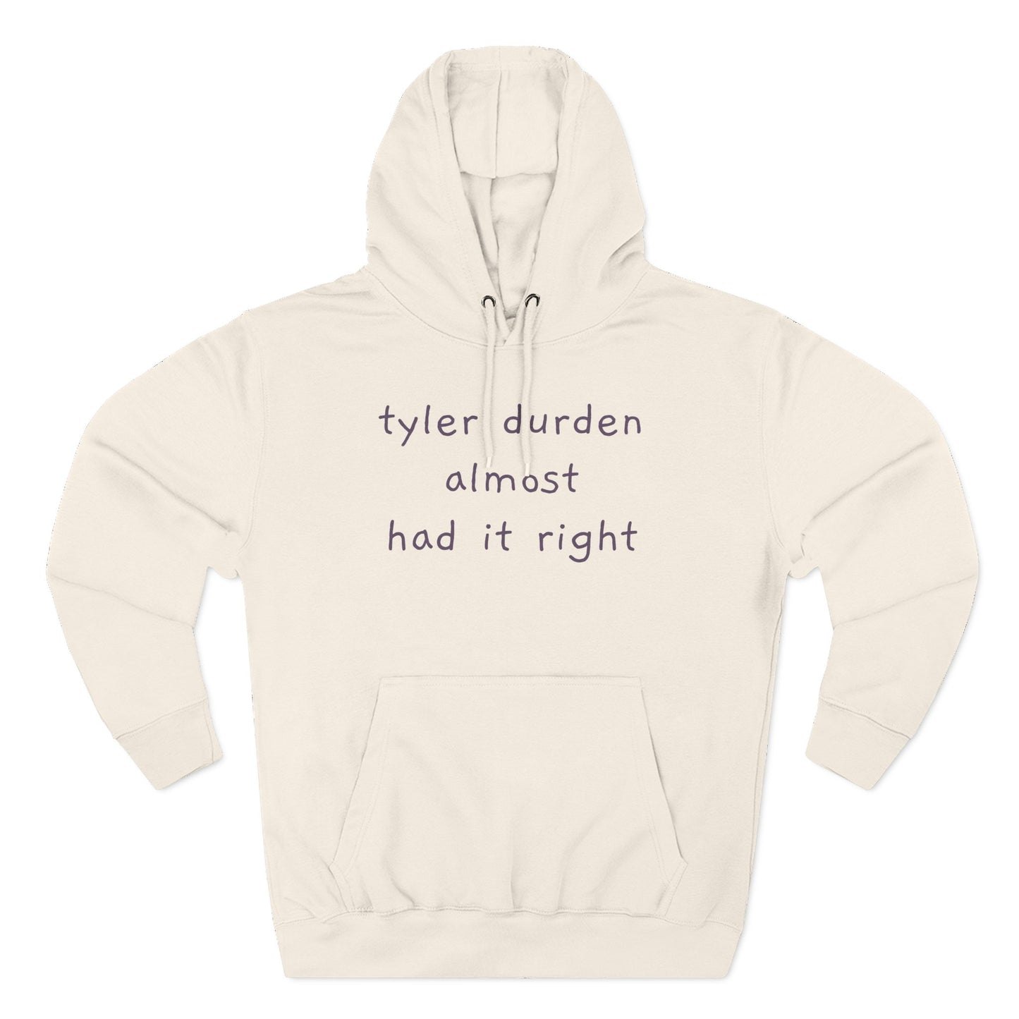 Tyler Durden almost had it right Hoodie — Minimalist Slogan Fleece Hoodie
