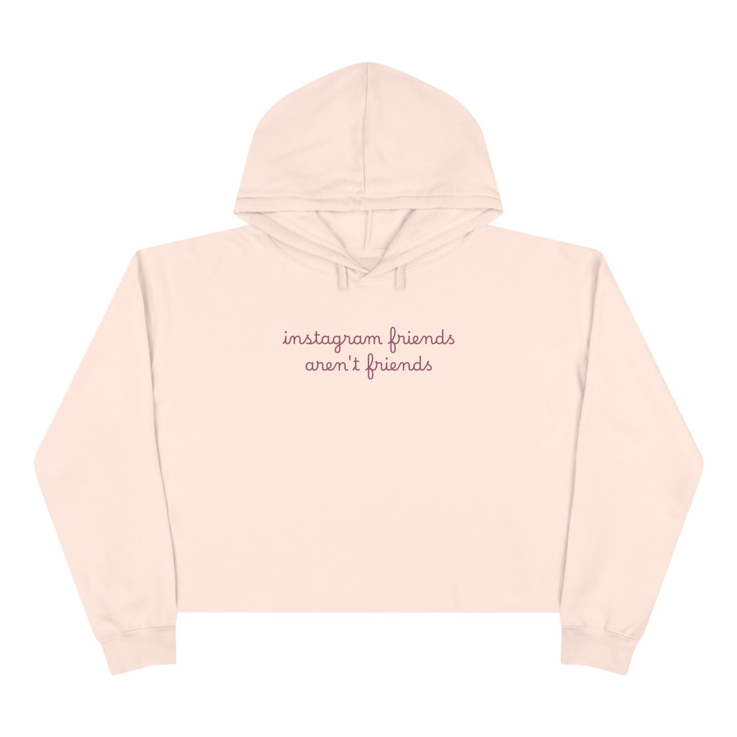 "instagram friends aren't friends." Minimal Script Crop Sweatshirt