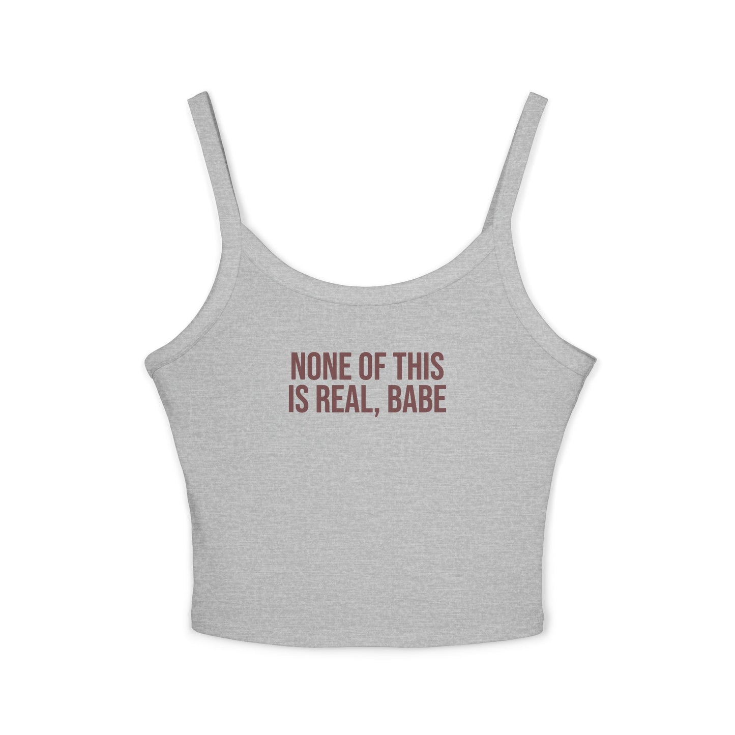 “none of this is real, babe” Cute Brunch Graphic Tank Top