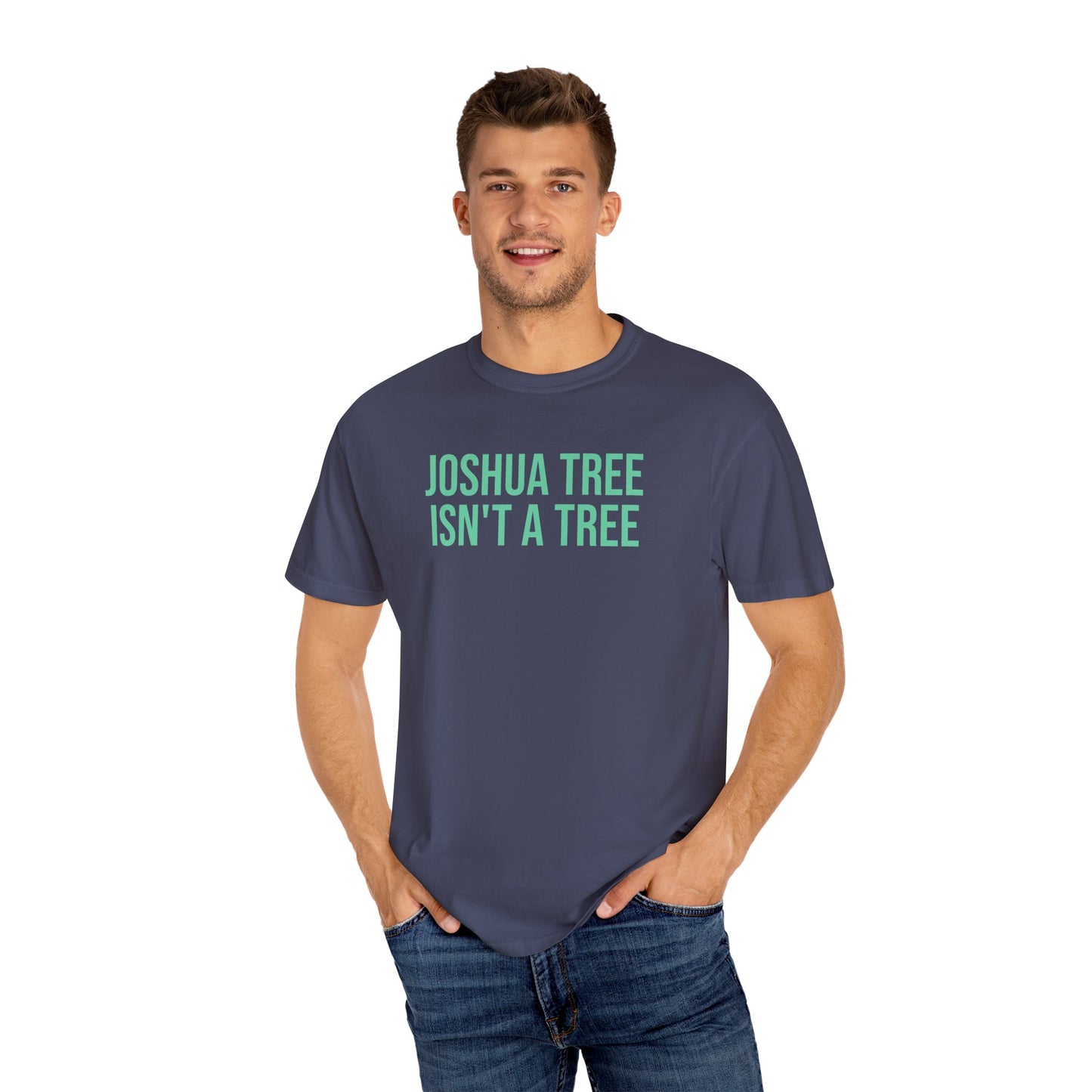 Joshua Tree Isn’t A Tree Tee