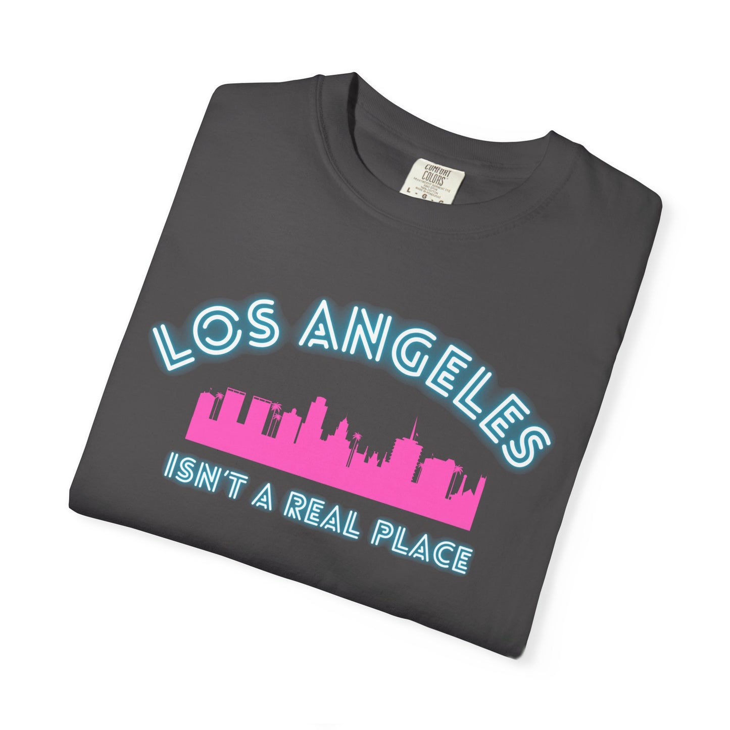 LA isn't a place tee