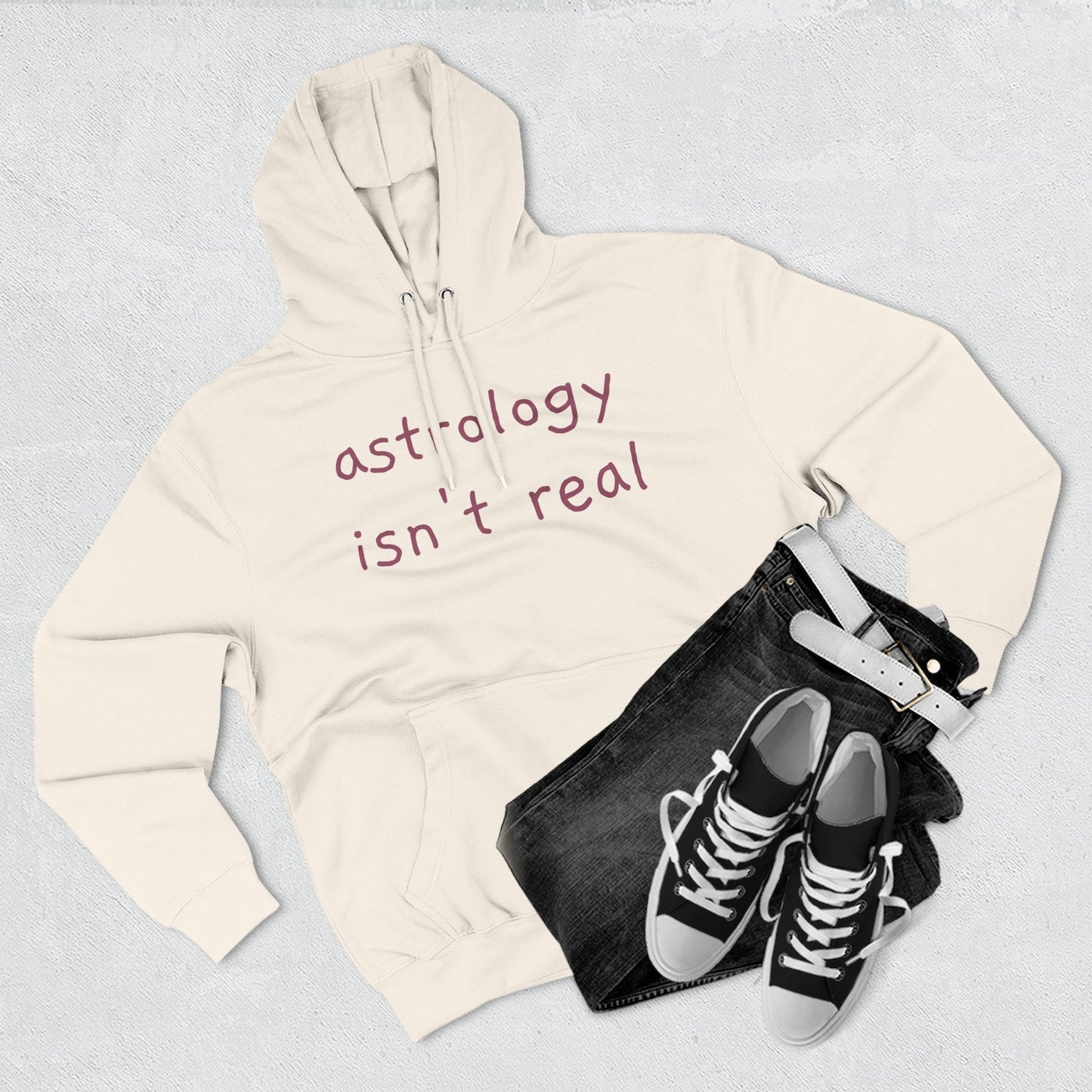 Astrology Isn't Real Hoodie — Minimalist Slogan Fleece Hoodie